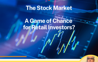 The Stock Market A Game 0f Chance for Retail Investors